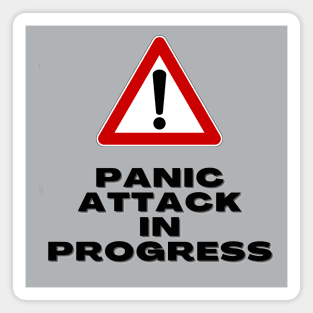 Panic Attack in Progress - warning sign Magnet